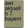 Awt Aktuell  B 7. Bayern door Onbekend