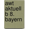 Awt Aktuell  B 8. Bayern door Hans Hlavacek