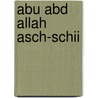 Abu Abd Allah Asch-Schii by Miriam T. Timpledon