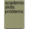 Academic Skills Problems by Edward S. Shapiro