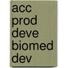 Acc Prod Deve Biomed Dev door Jeffrey A. DuBois