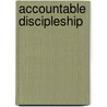 Accountable Discipleship door Steven W. Manskar