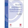 Acute Coronary Syndromes door Spencer B. King