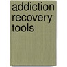 Addiction Recovery Tools door Robert H. Coombs
