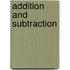 Addition and Subtraction