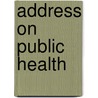 Address on Public Health door Robert Christison