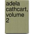 Adela Cathcart, Volume 2