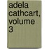 Adela Cathcart, Volume 3