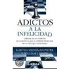Adictos a la Infelicidad by Martha Heineman Pieper