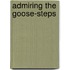 Admiring the Goose-Steps