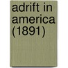 Adrift In America (1891) by Cecil Roberts