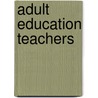 Adult Education Teachers by Rebecca Rogers