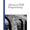 Advanced Php Programming door George Schlossnagle