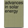 Advances in Solar Energy by Unknown