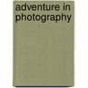 Adventure in Photography by Octave Thanet