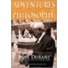 Adventures in Philosophy by Will Durant