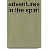 Adventures in the Spirit door Philip Clayton