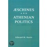 Aeschines And Politics C door Edward Monroe Harris