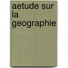 Aetude Sur La Geographie by Louis Vivien De Saint-Martin