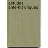 Aetudes Ante-Historiques by Godefroy De Roisel