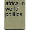 Africa In World Politics by Unknown