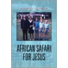 African Safari For Jesus door Herman Bauman