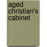 Aged Christian's Cabinet by John Stanford