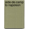 Aide-de-Camp to Napoleon door Philippe-Paul De Segur