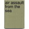 Air Assault from the Sea by Patrick Allen