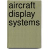 Aircraft Display Systems door Malcolm Jukes