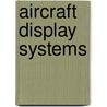 Aircraft Display Systems by M.L. Jukes