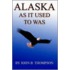 Alaska As It Used To Was