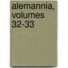 Alemannia, Volumes 32-33 door Onbekend