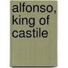 Alfonso, King Of Castile door Matthew Gregory Lewis