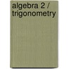Algebra 2 / Trigonometry door Meg Clemens