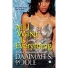 All I Want Is Everything by Daaimah S. Poole
