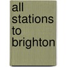 All Stations to Brighton door David Harrison
