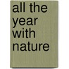 All The Year With Nature door Graham P. Anderson (Peter Anderson)