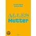 Alles über meine Mutter
