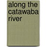 Along the Catawaba River door Ron Chepesiuk