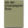 Als der Champagner floss by Nikolaus Jungwirth
