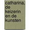 Catharina, de keizerin en de kunsten door Onbekend