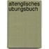 Altenglisches Ubungsbuch