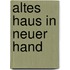 Altes Haus in neuer Hand