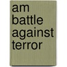 Am Battle Against Terror door Neal Posner