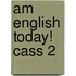 Am English Today! Cass 2