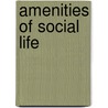 Amenities Of Social Life by Edward Bennett