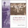 America Through The Lens by Martin W. Sandler