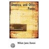 America, And Other Poems by William James Dawson