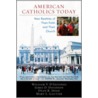 American Catholics Today door William V. D'Antonio